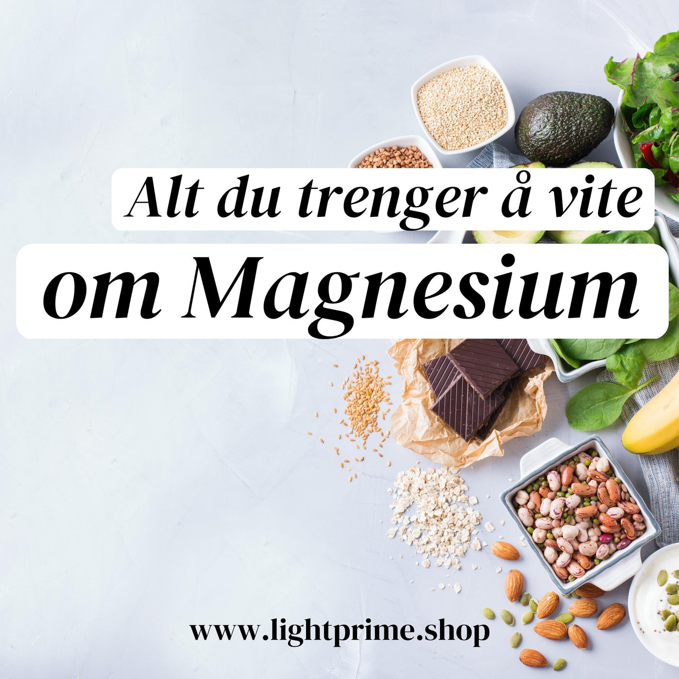 Alt du trenger å vite om Magnesium Glycinate - Lightprime