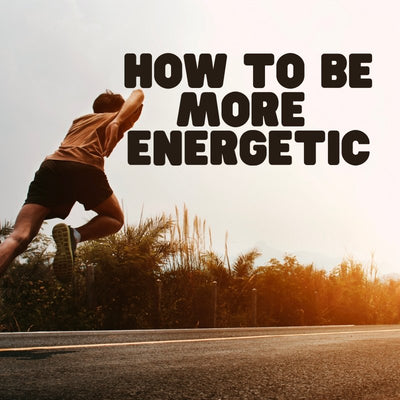 Hvordan bli mer energisk 